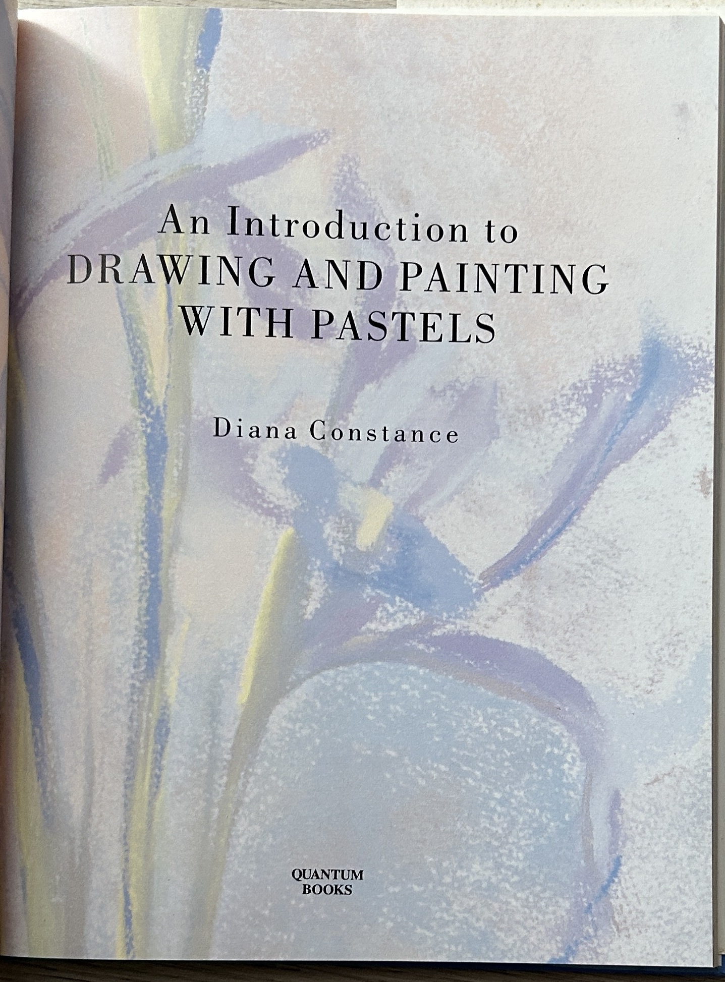 An Introduction to Drawing and Painting with Pastels by Diana Constance