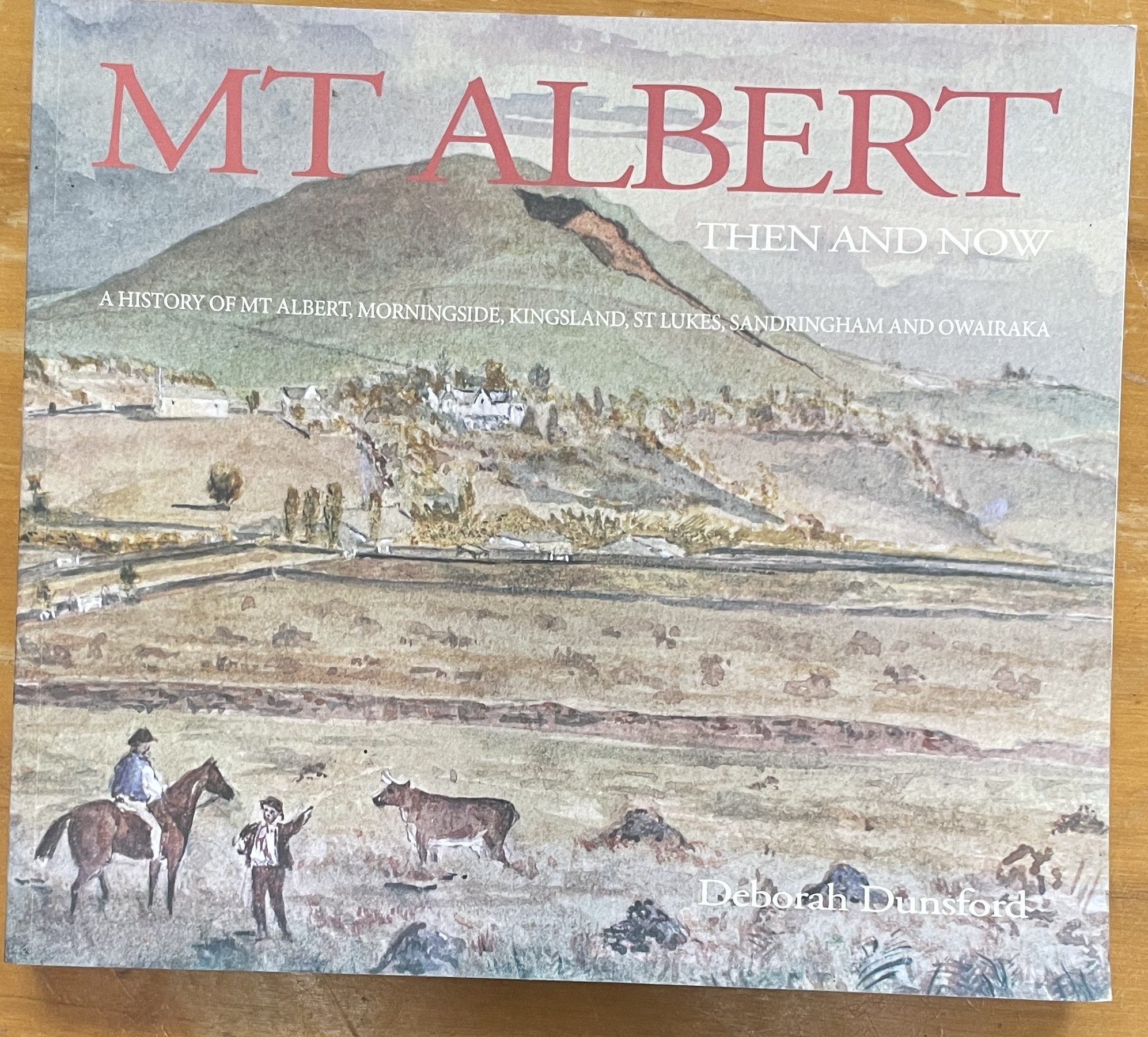 Mt Albert Then and Now A History of Mt Albert, Morningside, Kingsland ...