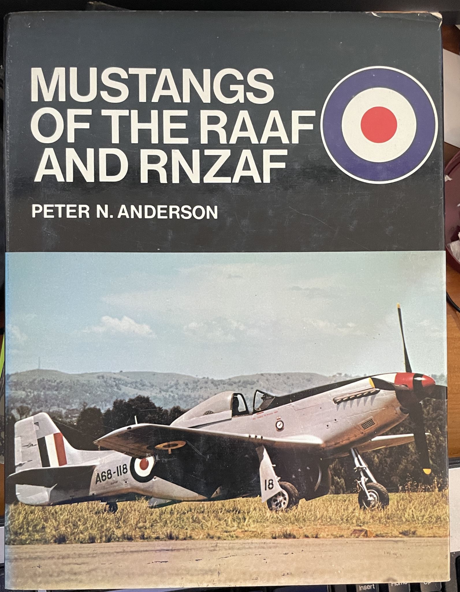 Capso Raaf Mustangs of the RAAF and RNZAF By Peter N. Anderson