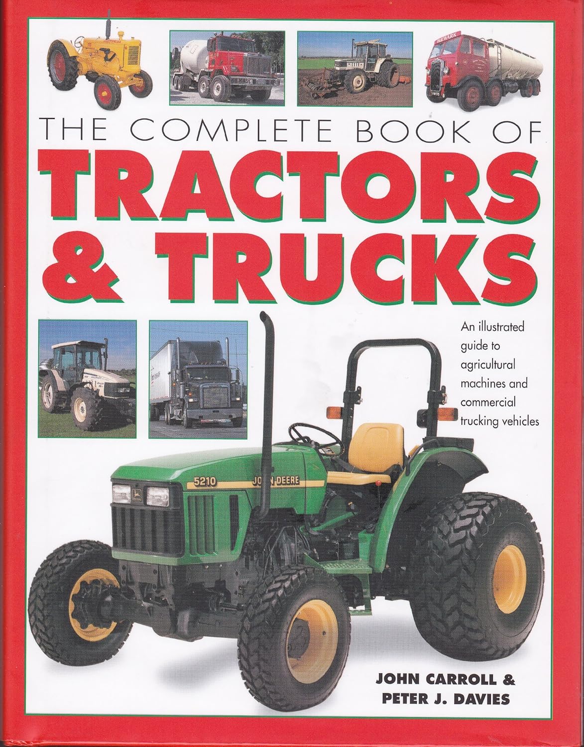 The Complete Book of Tractors and Trucks: An Illustrated Guide to ...