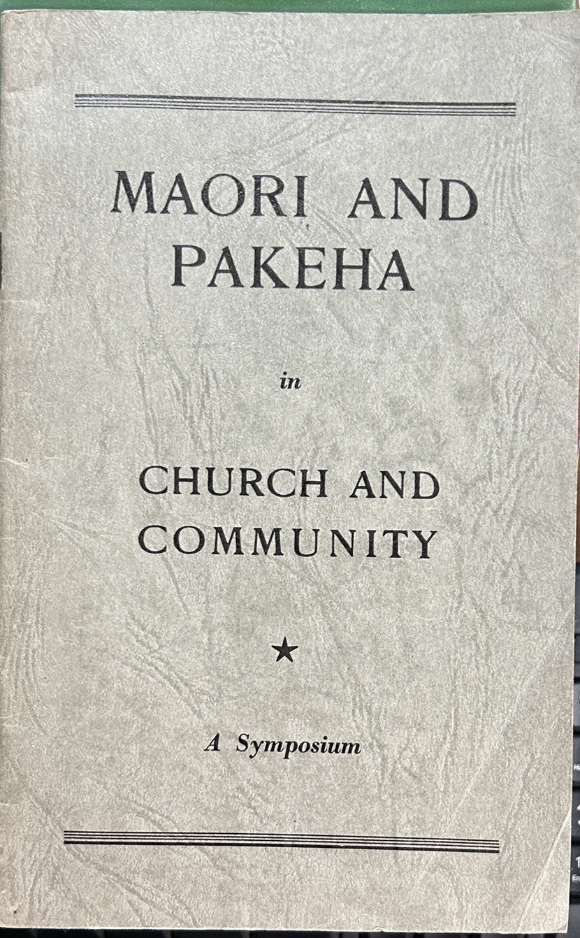 Maori and Pakeha in Church and Community A Symposium